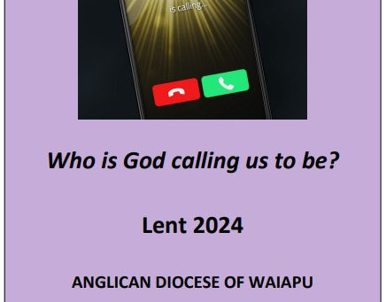 2024 Waiapu Lenten Study God’s Call – Who is God calling us to be?