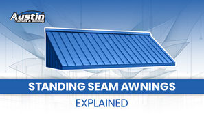 Exploring Standing Seam Awnings with Austin Canvas & Awning
