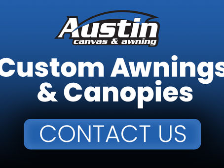 The Best Awning Company Near Me: Why Austin Canvas & Awning is Your Top Choice