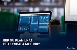 ERP para serviços ou planilhas: qual a melhor opção para empresas de serviço?