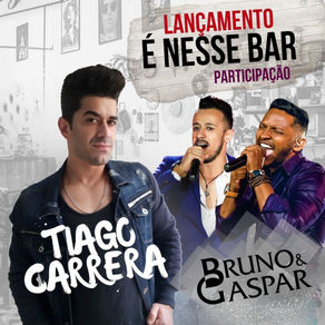 TIAGO CARRERA - É NESSE BAR (PART. BRUNO E GASPAR)