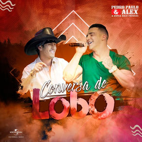 Pedro Paulo e Alex – Conversa De Lobo