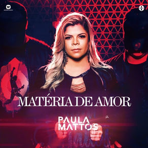 Paula Mattos Part. Matheus e Kauan – Matéria De Amor