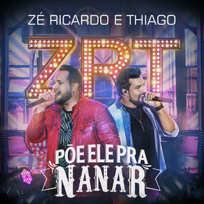 Zé Ricardo e Thiago - Põe Ele pra Nanar