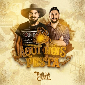 Paulo E Cabral - Aqui Nóis Festa