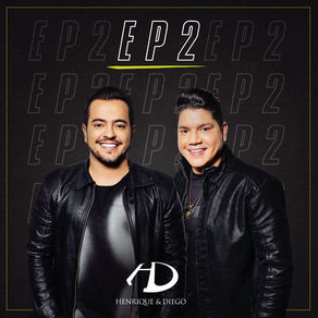 EP Henrique e Diego – EP 2 (2018)