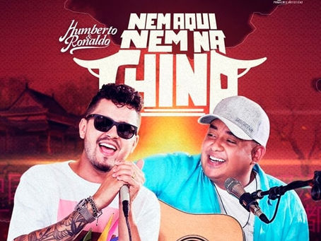 Humberto e Ronaldo – Nem Aqui, Nem Na China