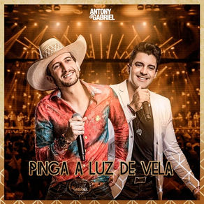 Antony e Gabriel – Pinga a Luz de Vela