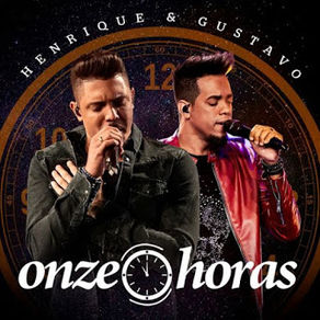 HENRIQUE E GUSTAVO - ONZE HORAS