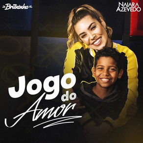 MC Bruninho Part. Naiara Azevedo – Jogo do Amor