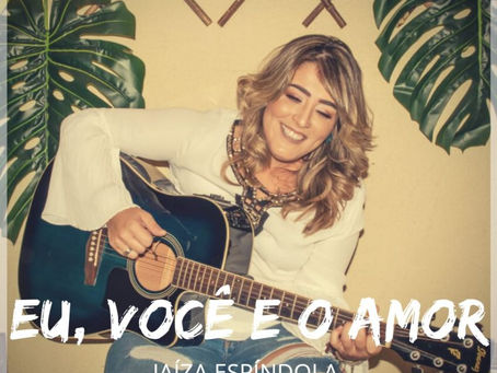 JAÍZA ESPÍNDOLA - EU, VOCÊ E O AMOR