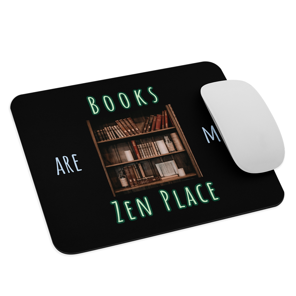 Thumbnail: Books Are My Zen Place - Mouse pad
