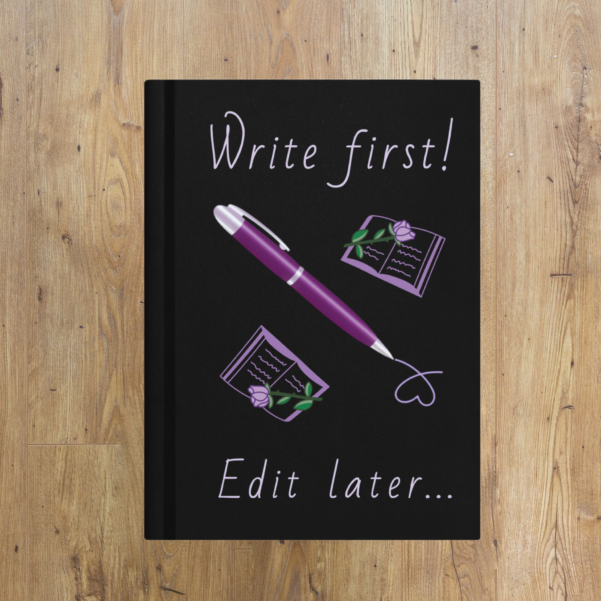 Write First! Edit Later... | Hardcover journal matte