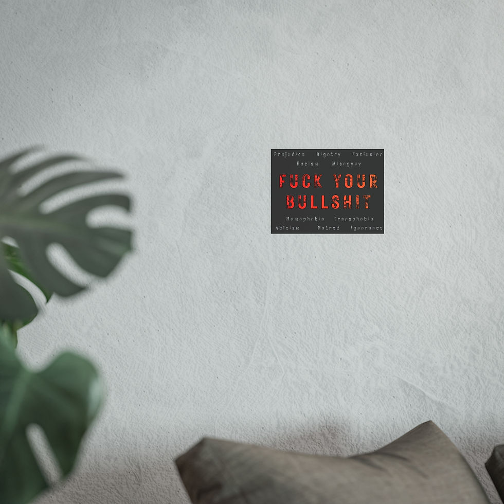 Thumbnail: F*ck Your B*llSh*t | Wall Art Poster