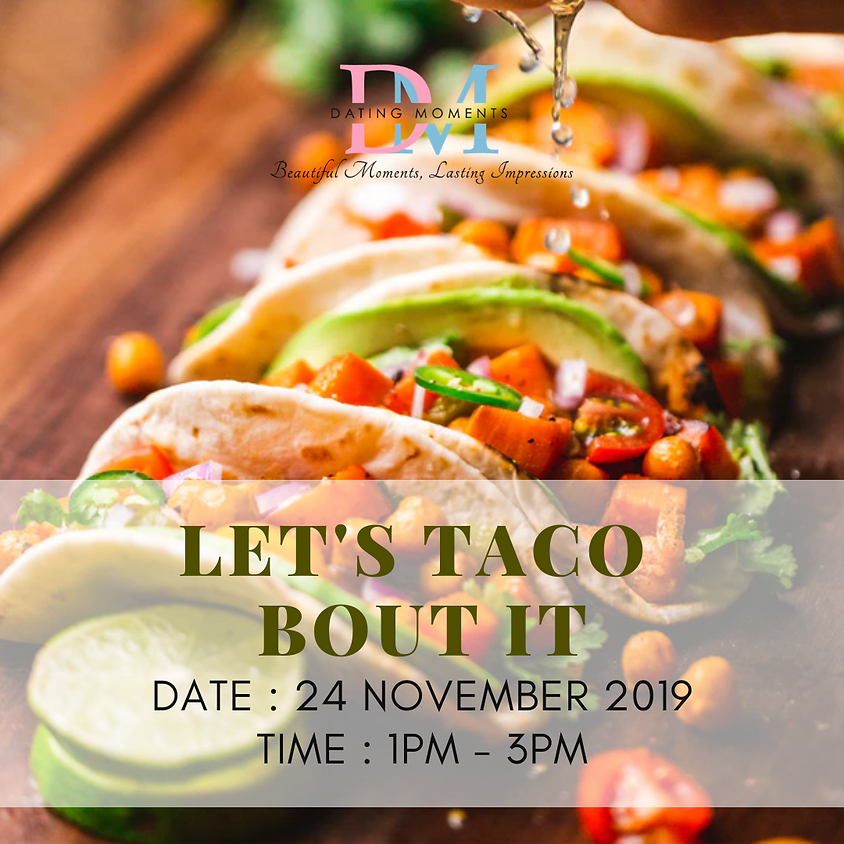 Let’s Taco Bout It! CLOSED
