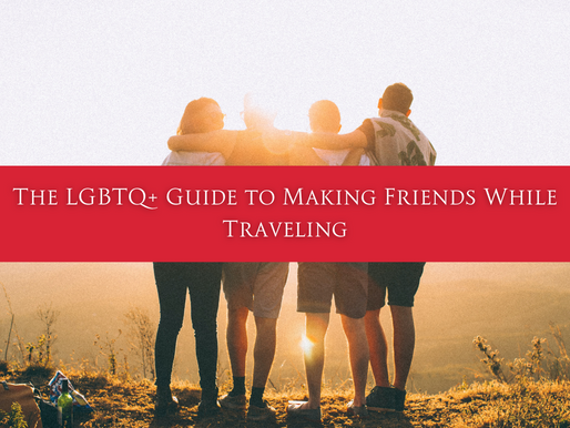 The LGBTQ+ Guide to Making Friends While Traveling