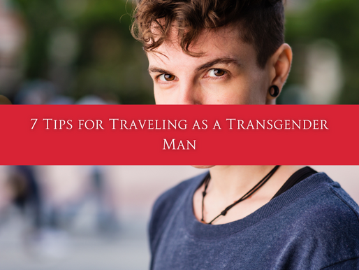 7 Tips for Traveling as a Transgender Man