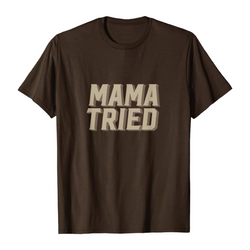 Mama Tried