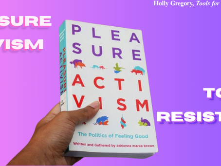 Pleasure Activism as a Tool of Resistance