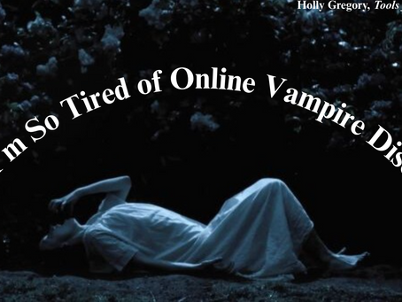 why i'm so tired of online vampire discourse