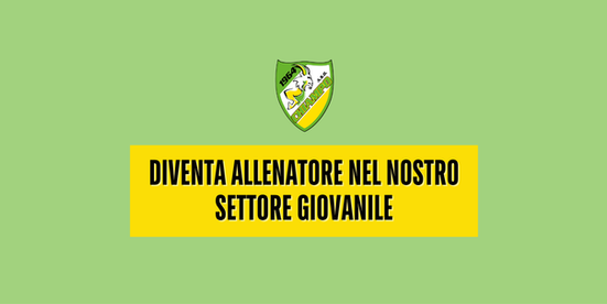 DIVENTA ALLENATORE NEL NOSTRO SETTORE GIOVANILE ππ
