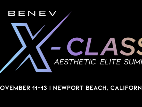 We’re Celebrating YOU! Join Us for Our First Ever BENEV X-Class Aesthetic Elite Summit (B.A.E.S.)