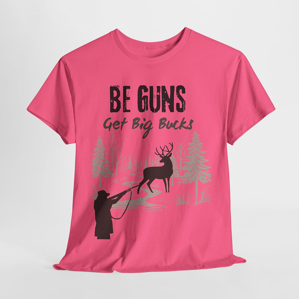 Thumbnail: Heavy Cotton Tee for Hunters, Be Guns Get Big Bucks Shirt, Outdoor Apparel