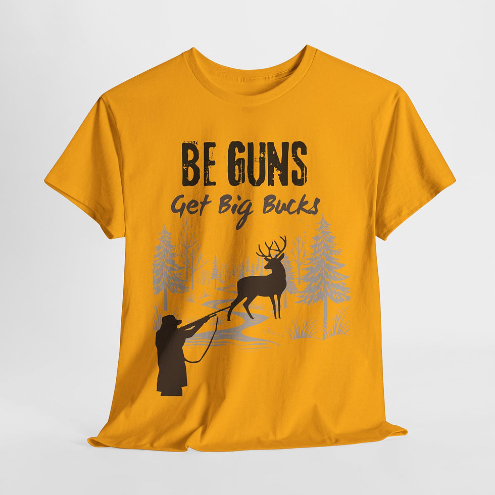 Thumbnail: Heavy Cotton Tee for Hunters, Be Guns Get Big Bucks Shirt, Outdoor Apparel