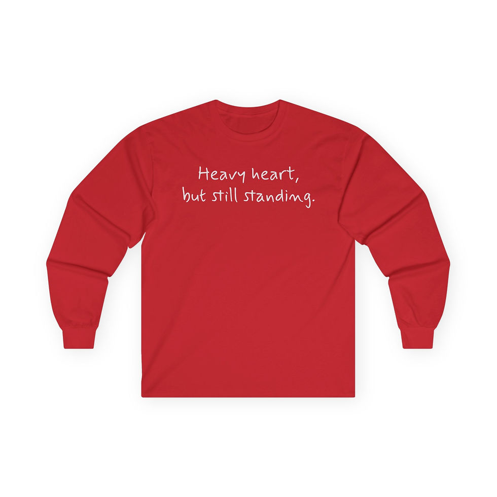 Thumbnail: Inspirational Long Sleeve Tee - "Heavy heart, but still standing", Motivational