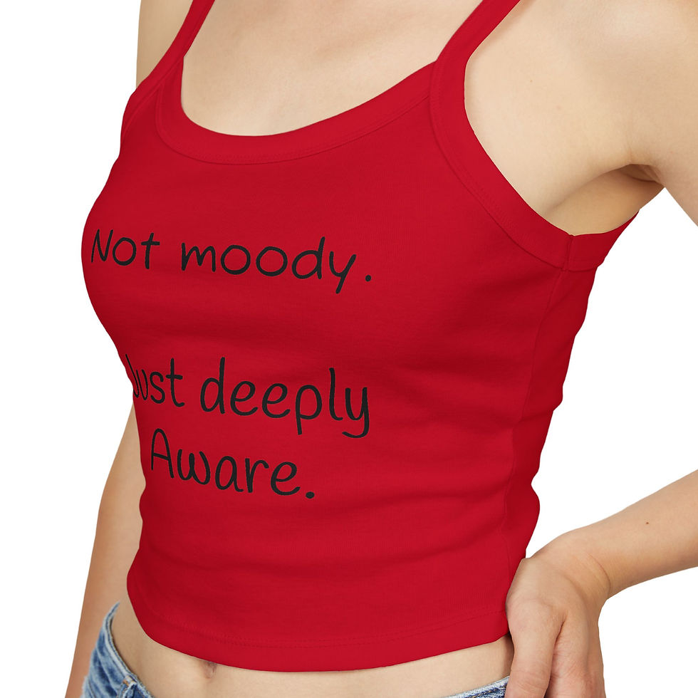 Thumbnail: Women's Spaghetti Strap Tank Top - Not Moody, Just Deeply Aware, Cute Summer Top
