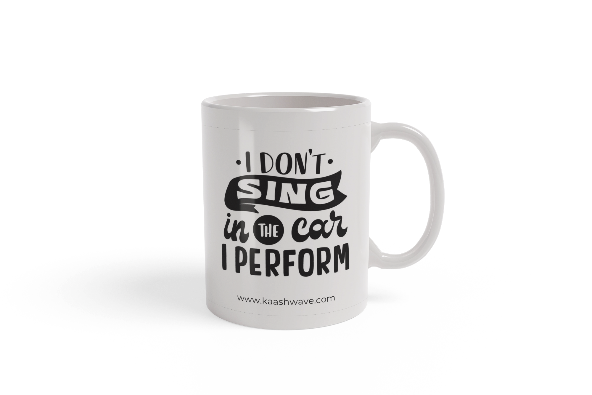 I don't Sing in the car I perform coffee mug