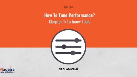 How To Tune Performance - Chapter 1: To-know Tools