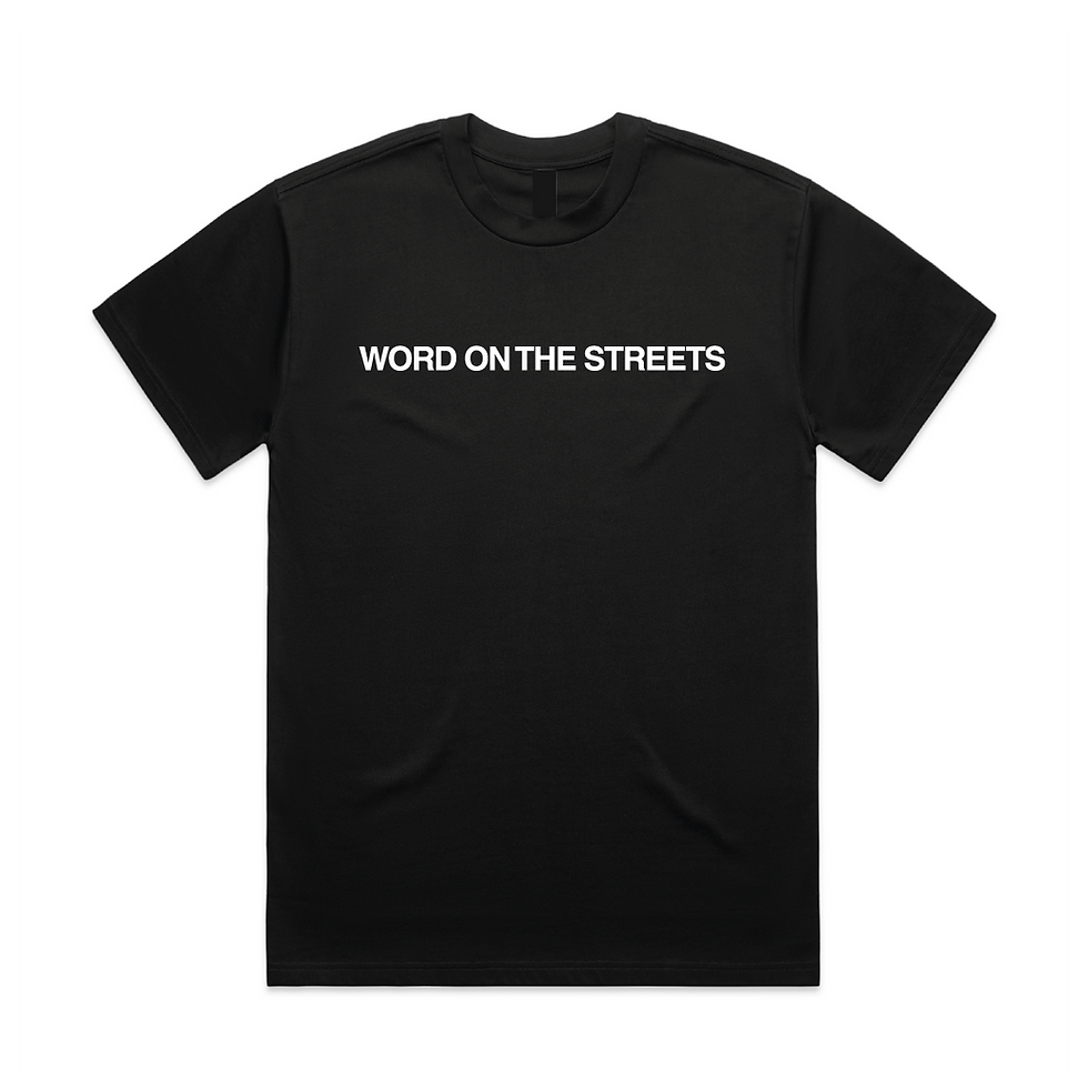 WORD ON THE STREETS