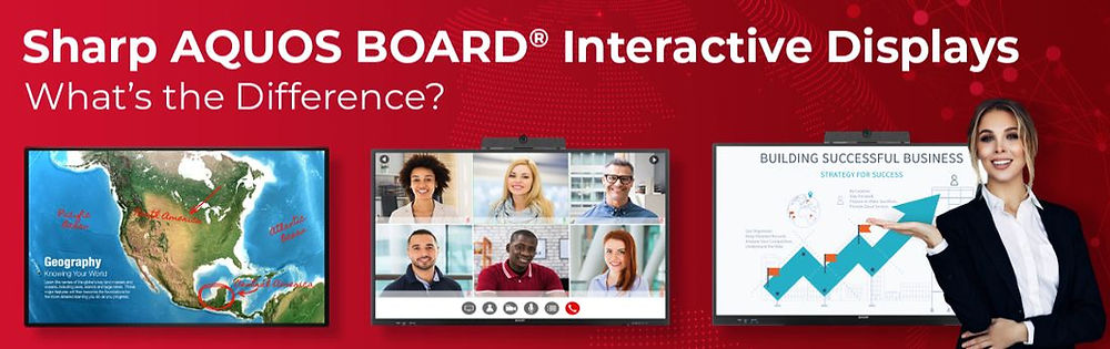 Sharp AQUOS BOARD® Interactive Displays: What’s the Difference?
