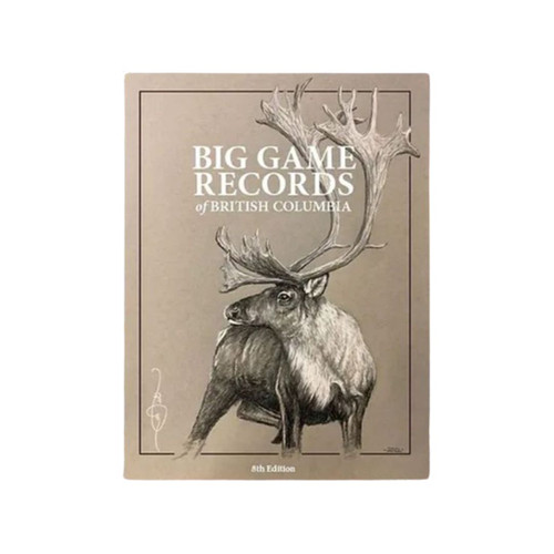 Big Game Records Of British Columbia- 8th Edition | Wildsheepsociety