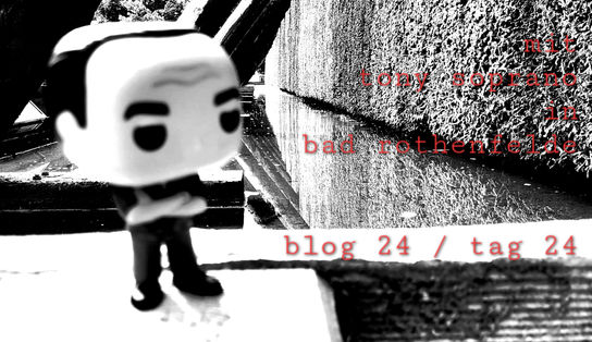 blog 24 / tag 24: mit tony soprano in bad rothenfelde