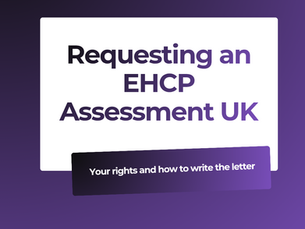 How to Write a Letter Requesting an EHCP Assessment UK: A Complete Guide for Parents