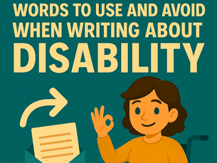 Inclusive Language: Words to Use and Avoid When Writing About Disability