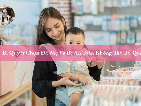 Chọn đồ cho bé – Hành trình yêu thương từ những điều nhỏ nhất