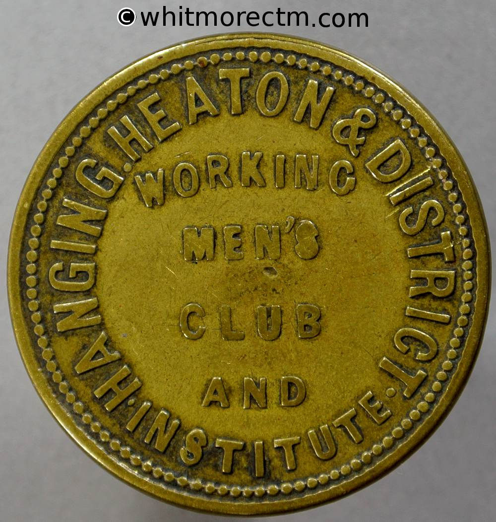 Hanging Heaton & District Working Mens Club Institute token 1d (stamped) 31mm
