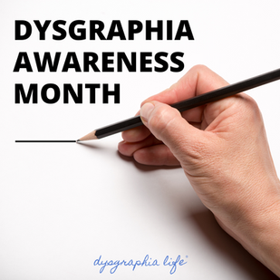 Dysgraphia Awareness Month