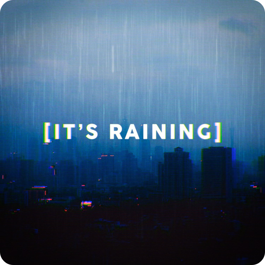 It's Raining