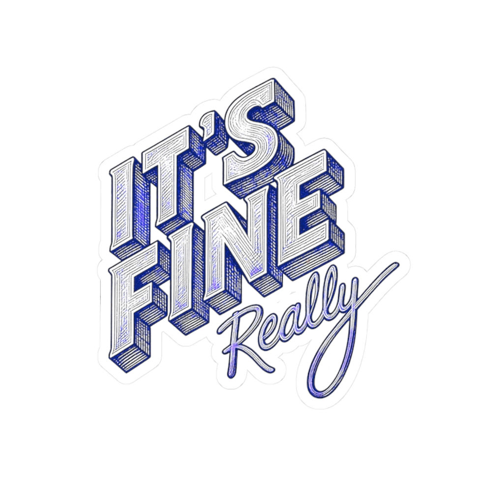 Thumbnail: The Lot - (Decal) IT'S FINE REALLY — Handlettered Kiss-Cut Sticker