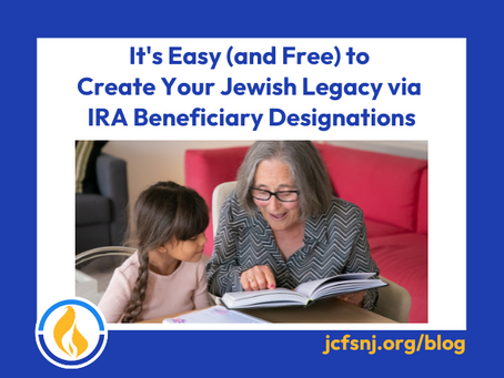 It's Easy (and Free) to Create Your Jewish Legacy via IRA Beneficiary Designations