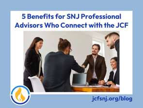 5 Benefits for SNJ Professional Advisors Who Connect with the JCF