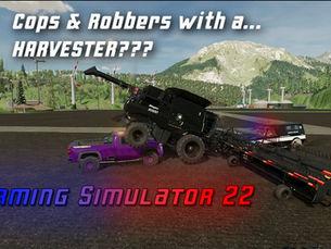 Cops & Robbers with a HARVESTER? In Farming Simulator 22 