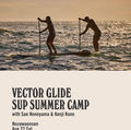 VECTOR GLIDE SUP SUMMER CAMP