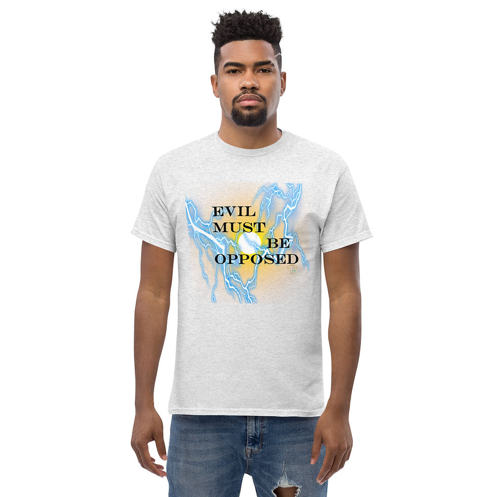 Thumbnail: Evil Must Be Opposed Men's classic tee