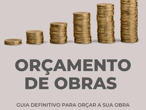 Como Orçar uma Obra Passo a Passo (Guia Completo para Evitar Gastos Extras)