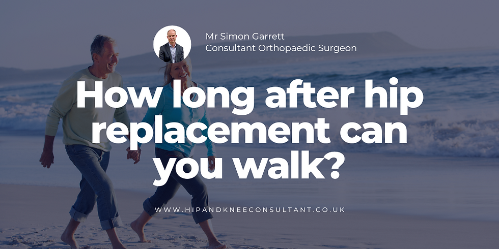 How long after a hip replacement can you walk